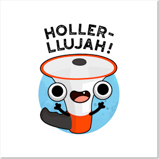 Holler-llujah Cute Loud Hailer Pun Posters and Art